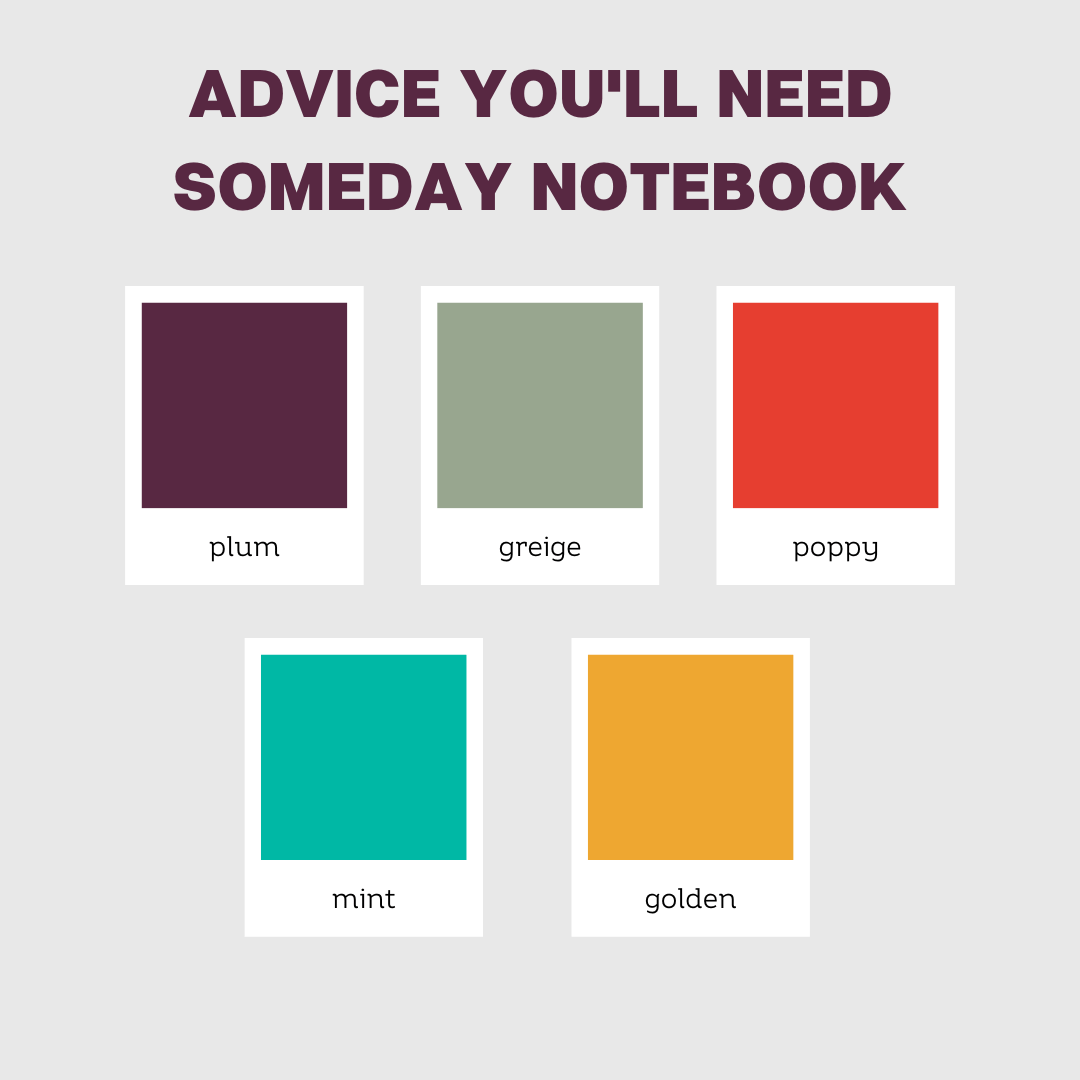 Palette of color options for the Advice You'll Need Someday Notebook